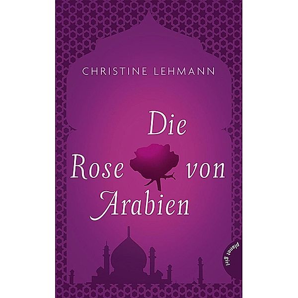 Die Rose von Arabien/epub, Christine Lehmann