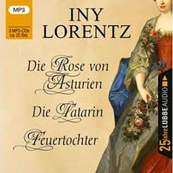 Die Rose von Asturien / Die Tatarin / Feuertochter, 3 Audio-CD, 3 MP3, Iny Lorentz