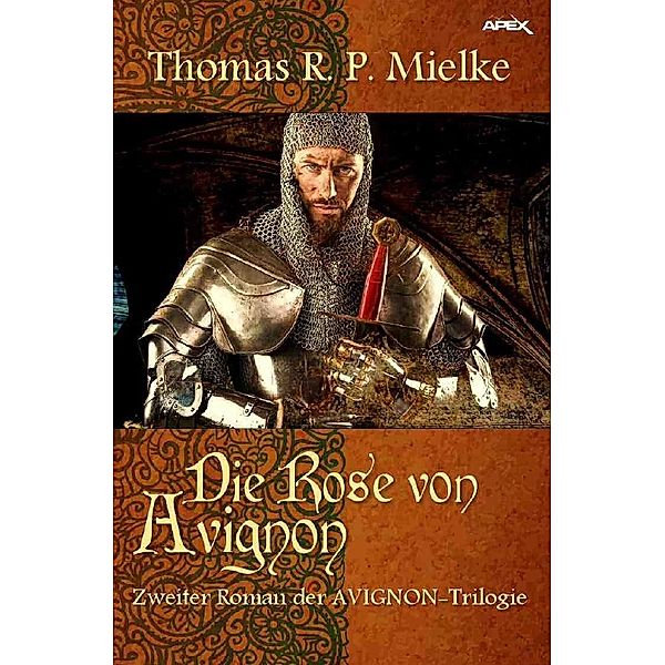 DIE ROSE VON AVIGNON, Thomas R. P. Mielke