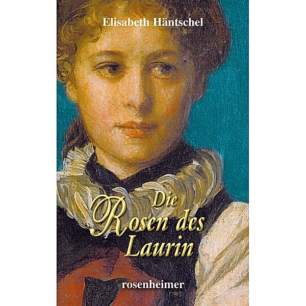 Die Rosen des Laurin, Elisabeth Häntschel