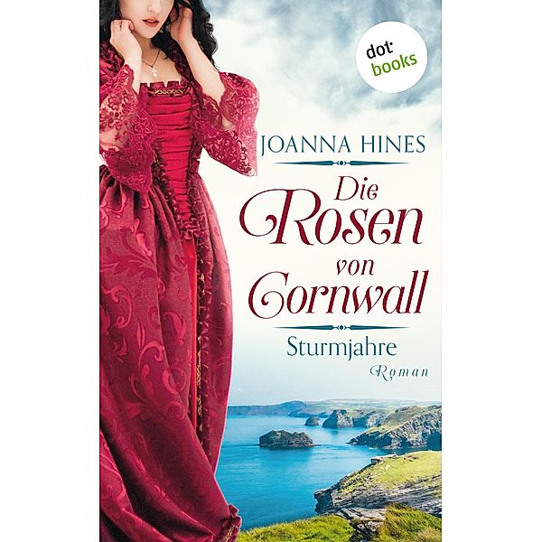 Die Rosen von Cornwall - Sturmjahre / Die Rosen von Cornwall Bd.1, Joanna Hines