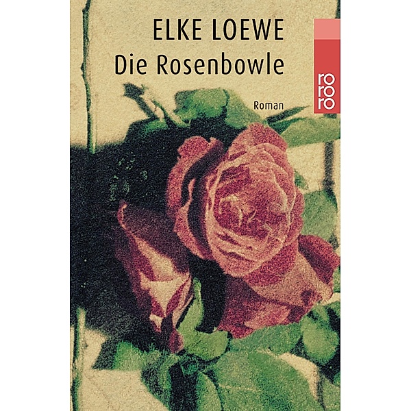 Die Rosenbowle, Elke Loewe
