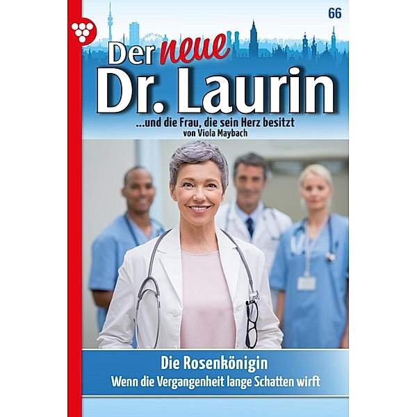 Die Rosenkönigin / Der neue Dr. Laurin Bd.66, Viola Maybach