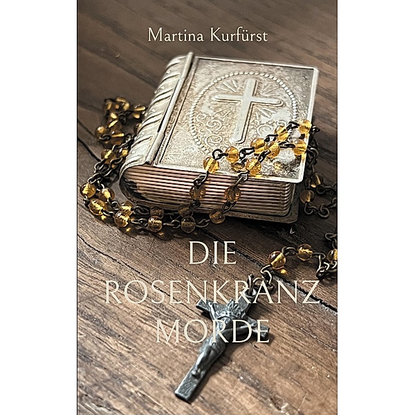 Die Rosenkranzmorde, Martina Kurfürst