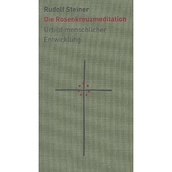 Die Rosenkreuzmeditation, Rudolf Steiner