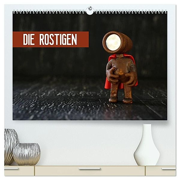 Die Rostigen (hochwertiger Premium Wandkalender 2024 DIN A2 quer), Kunstdruck in Hochglanz, Michaela Kanthak