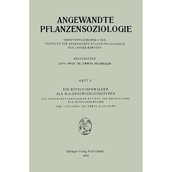 Die Rotbuchenwälder als Waldentwicklungstypen / Angewandte Pflanzensoziologie Bd.5, Erwin Aichinger