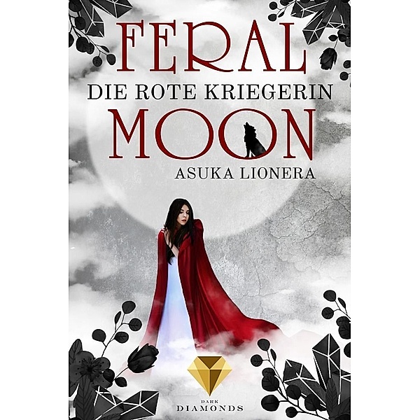 Die rote Kriegerin / Feral Moon Bd.1, Asuka Lionera