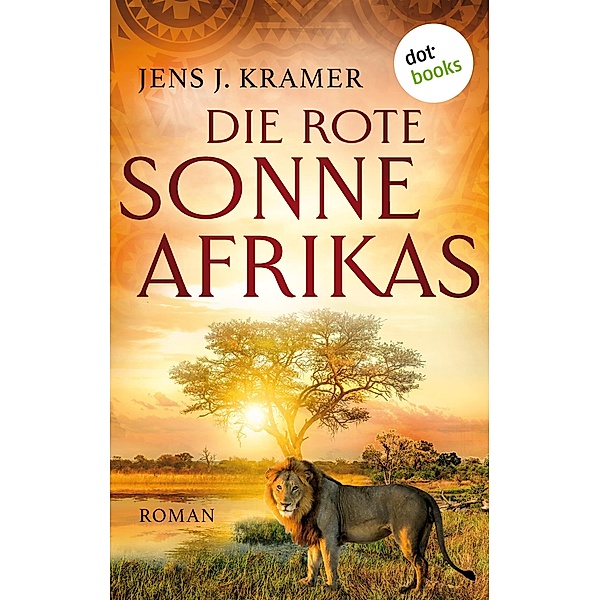 Die rote Sonne Afrikas - oder: Die Stadt unter den Steinen, Jens Johannes Kramer