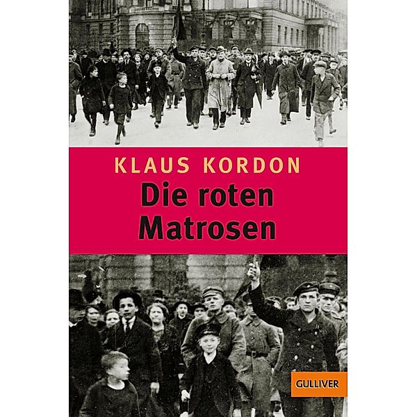 Die roten Matrosen oder Ein vergessener Winter / Trilogie der Wendepunkte Bd.01, Klaus Kordon