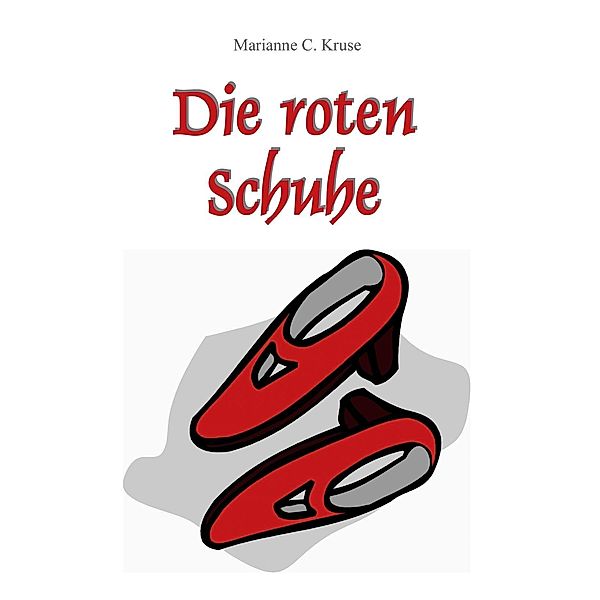 Die roten Schuhe, Marianne C. Kruse