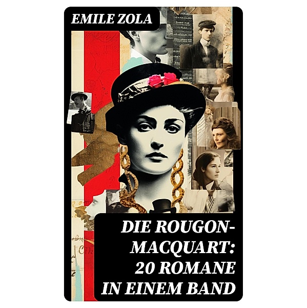 Die Rougon-Macquart: 20 Romane in einem Band, Emile Zola