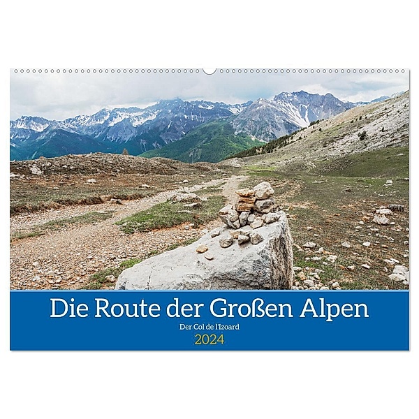 Die Route der Grossen Alpen, der Col de l'Izoard (Wandkalender 2024 DIN A2 quer), CALVENDO Monatskalender, Alain Gaymard
