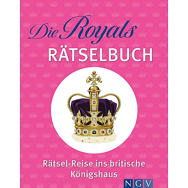 Die Royals Rätselbuch. Rätsel-Reise ins britische Königshaus