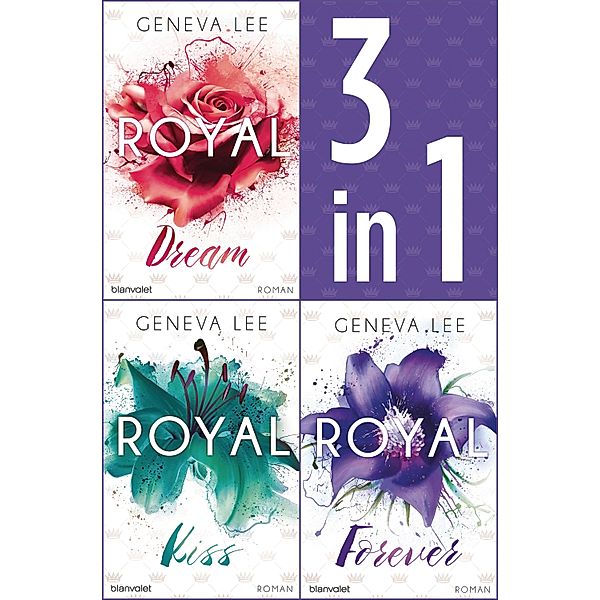 Die Royals-Saga 4-6: - Royal Dream / Royal Kiss / Royal Forever, Geneva Lee