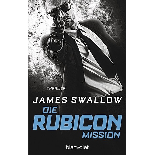 Die Rubicon-Mission / Marc Dane Bd.2, James Swallow