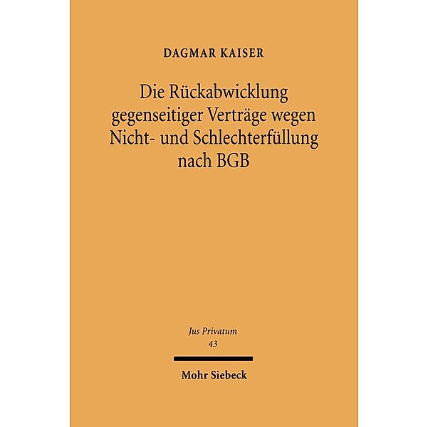 Die Rückabwicklung gegenseitiger Verträge wegen Nicht- und Schlechterfüllung nach BGB, Dagmar Kaiser