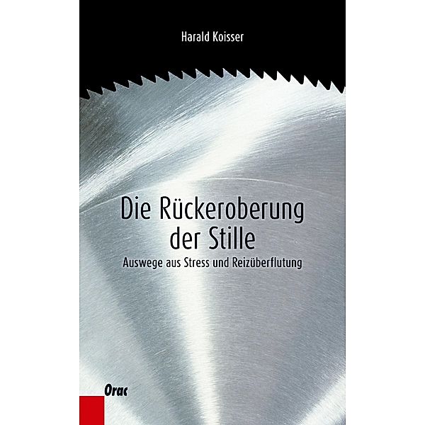 Die Rückeroberung der Stille, Harald Koisser