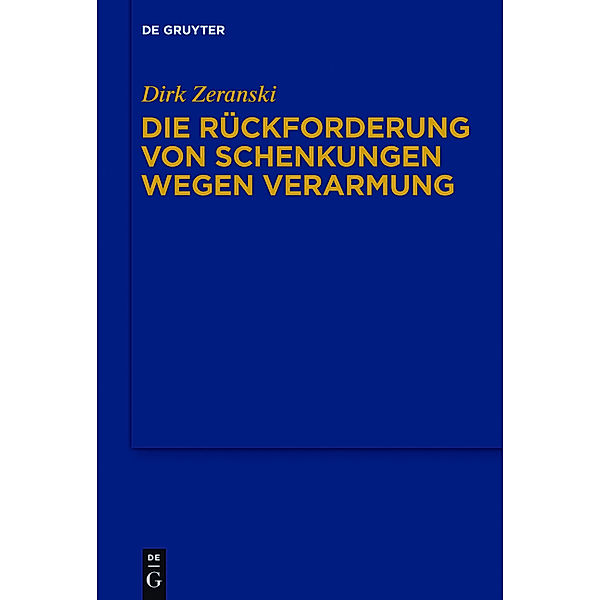 Die Rückforderung von Schenkungen wegen Verarmung, Dirk Zeranski