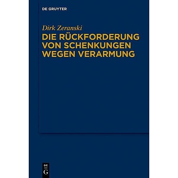 Die Rückforderung von Schenkungen wegen Verarmung / Schriften zum Deutschen, Europäischen und Internationalen Privatrecht, Dirk Zeranski