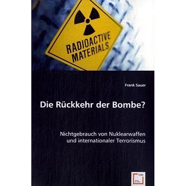 Die Rückkehr der Bombe?, Frank Sauer