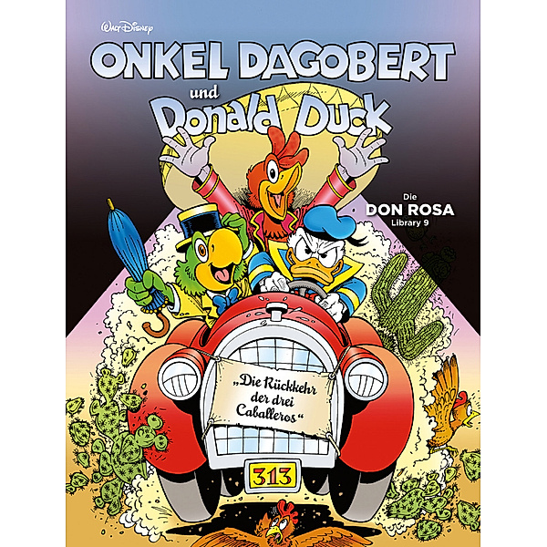 Die Rückkehr der drei Caballeros / Onkel Dagobert und Donald Duck - Don Rosa Library Bd.9, Don Rosa, Walt Disney