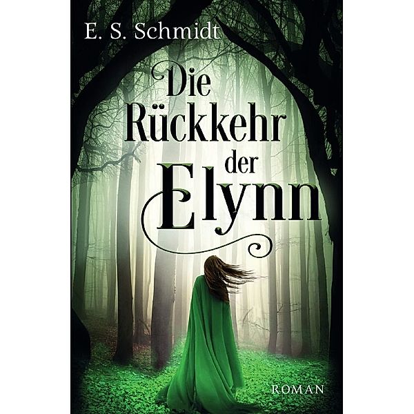 Die Rückkehr der Elynn, E. S. Schmidt