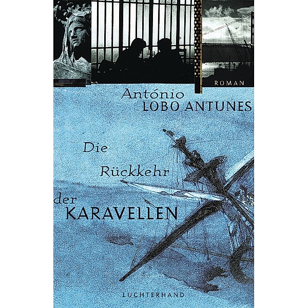 Die Rückkehr der Karavellen, António Lobo Antunes