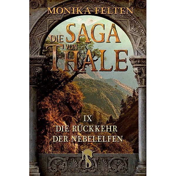 Die Rückkehr der Nebelelfen / Die Saga von Thale Bd.9, Monika Felten
