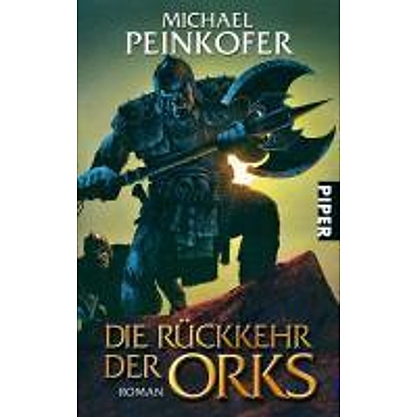 Die Rückkehr der Orks / Orks Bd.1, Michael Peinkofer