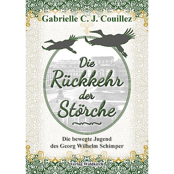 Die Rückkehr der Störche / Störche-Trilogie Bd.1, Gabrielle C. J. Couillez