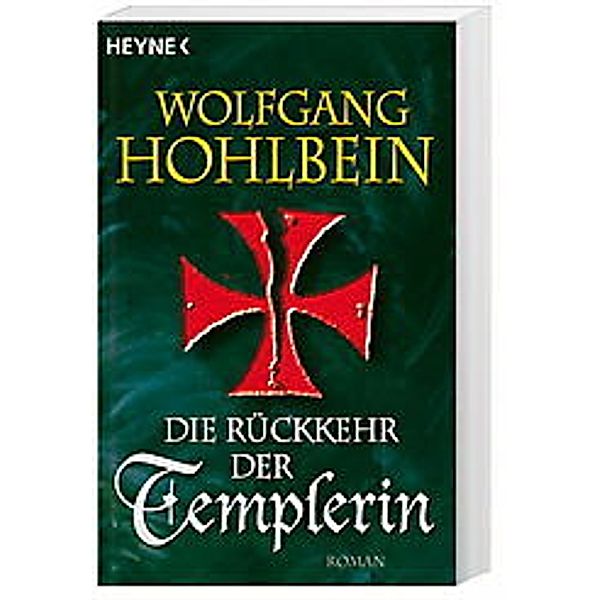 Die Rückkehr der Templerin / Die Templer Saga Bd.3, Wolfgang Hohlbein