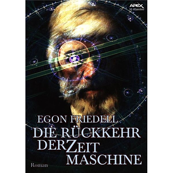 DIE RÜCKKEHR DER ZEITMASCHINE, Egon Friedell