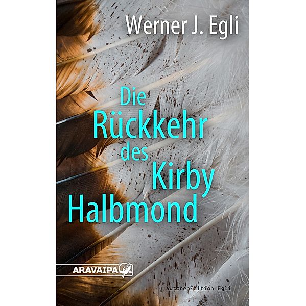 Die Rückkehr des Kirby Halbmond, Werner J. Egli