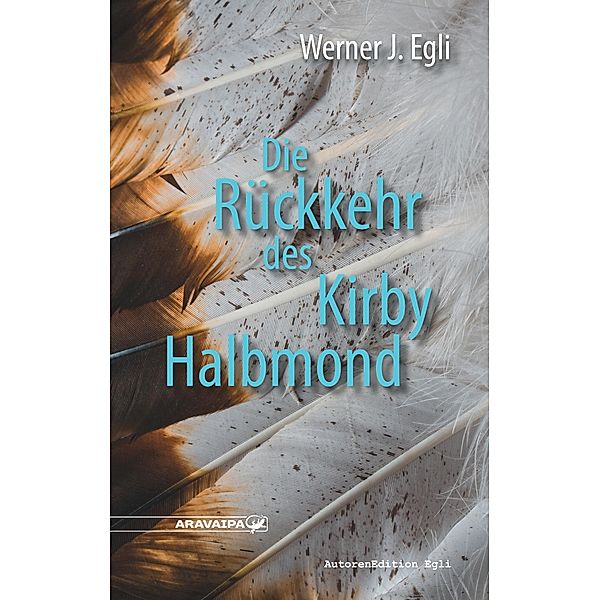 Die Rückkehr des Kirby Halbmond, Werner J. Egli