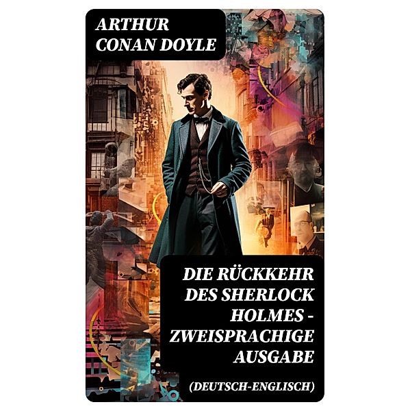 Die Rückkehr des Sherlock Holmes - Zweisprachige Ausgabe (Deutsch-Englisch), Arthur Conan Doyle