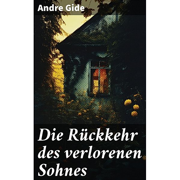 Die Rückkehr des verlorenen Sohnes, Andre Gide