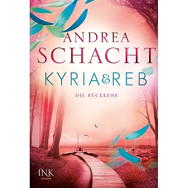 Die Rückkehr / Kyria & Reb Bd.2, Andrea Schacht