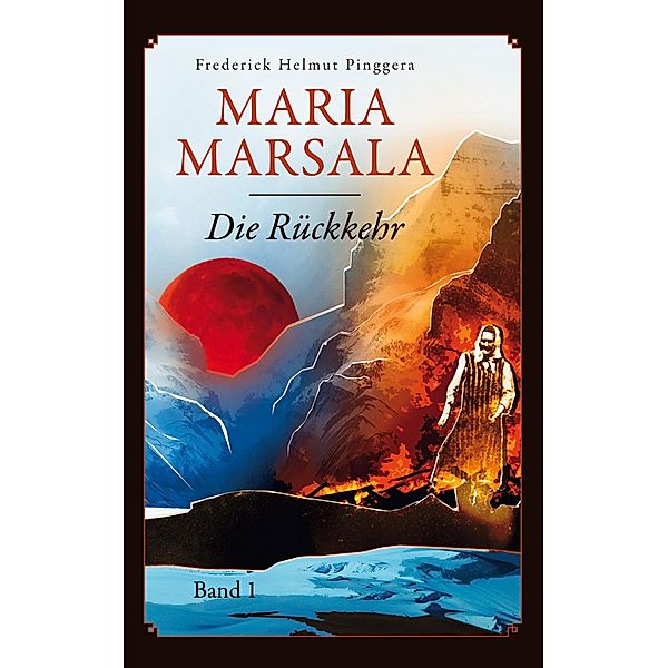 Die Rückkehr / Maria Marsala Bd.1, Frederick Helmut Pinggera
