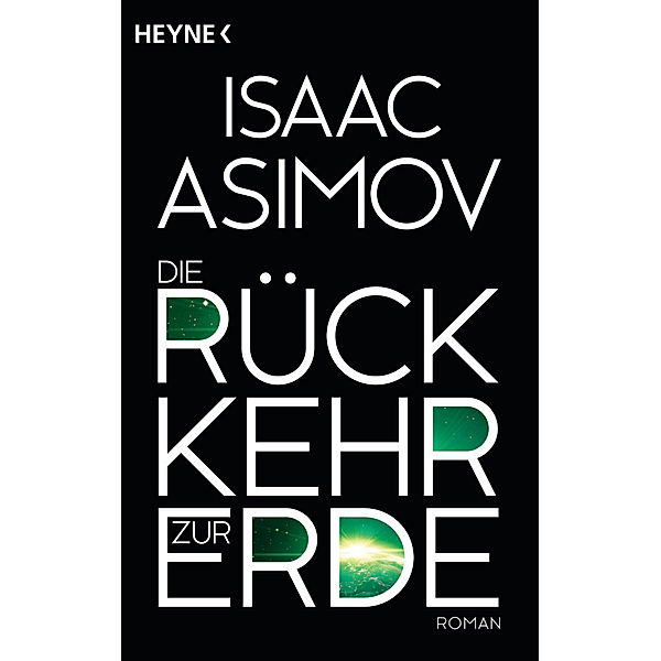 Die Rückkehr zur Erde / Foundation-Zyklus Bd.15, Isaac Asimov