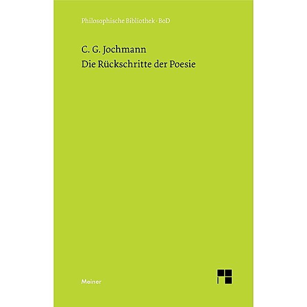 Die Rückschritte der Poesie / Philosophische Bibliothek Bd.343, Carl Gustav Jochmann