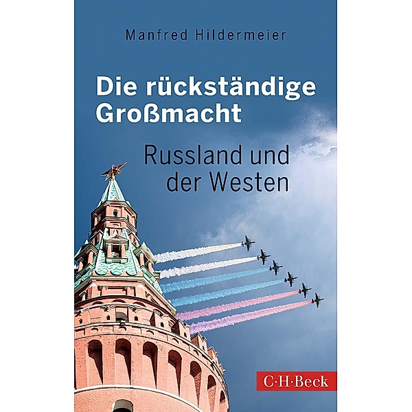 Die rückständige Grossmacht / Beck Paperback Bd.6493, Manfred Hildermeier