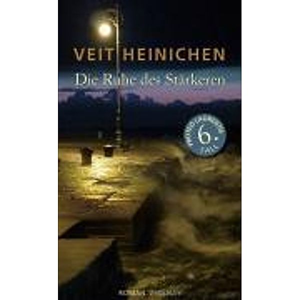 Die Ruhe des Stärkeren / Proteo Laurenti Bd.6, Veit Heinichen