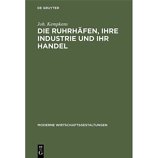 Die Ruhrhäfen, ihre Industrie und ihr Handel, Joh. Kempkens