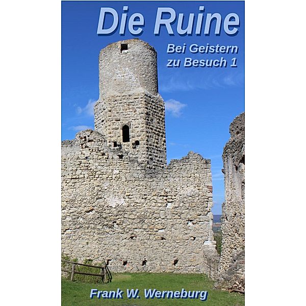 Die Ruine, Frank W. Werneburg