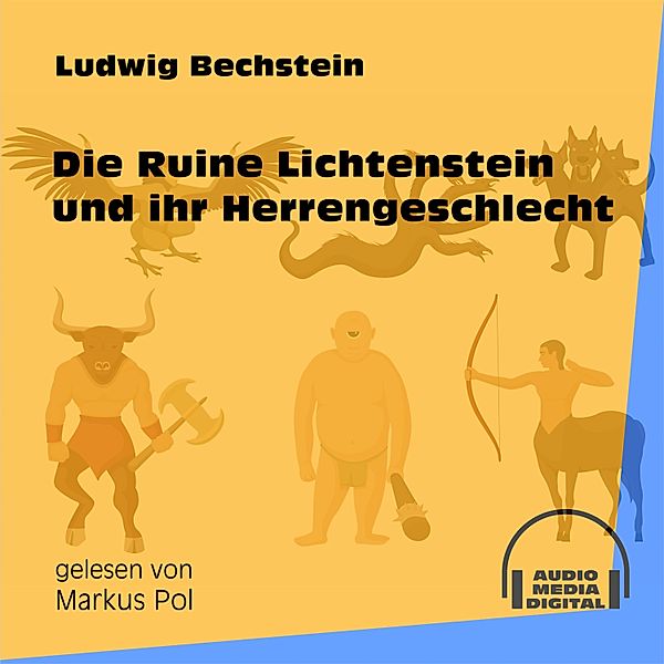 Die Ruine Lichtenstein und ihr Herrengeschlecht, Ludwig Bechstein