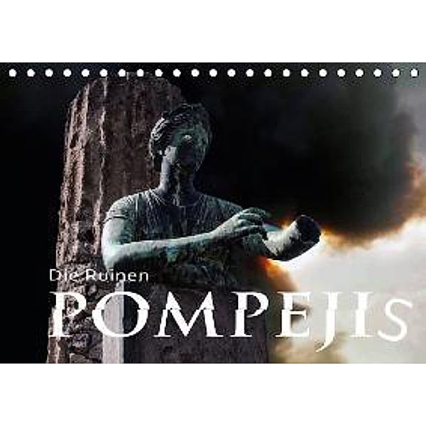 Die Ruinen Pompejis (Tischkalender 2016 DIN A5 quer), Boris Flör