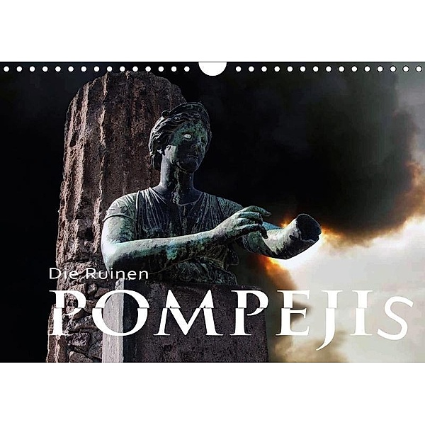 Die Ruinen Pompejis (Wandkalender 2017 DIN A4 quer), Boris Flör