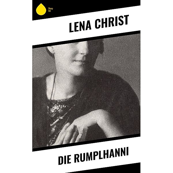 Die Rumplhanni, Lena Christ