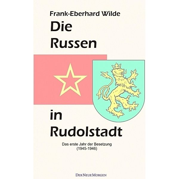 Die Russen in Rudolstadt, Frank-Eberhard Wilde